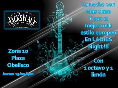 JacksplaceGT's tweet photo. Hoy IMPERDIBLE  dos cosas increibles...Ladies Night (las murejes beben gratis) con un grupo de rock sensacional!! jc http://t.co/L5T9twJu