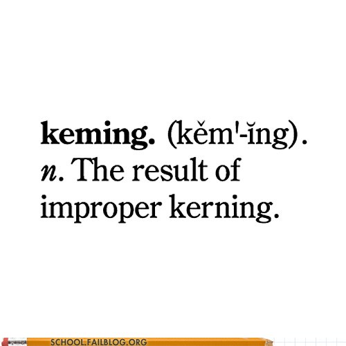 thekidcurtis's tweet image. “@zachgodwin: @jtfaber @thekidcurtis There's nothing like a good kerning joke. #typographyhumor http://t.co/Sft9Ec3w” // hilarious!!