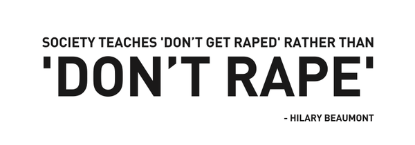 SlutWalkTO's tweet photo. "Society teaches 'Don't get raped' rather than 'Don't rape'". - Hilary Beaumont. This mentality needs to change. http://t.co/TvA9OuGy