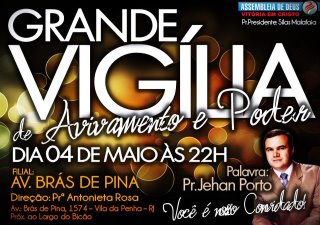 Vigilia, 04/05
Av. Brás de Pina, 1574 - Vila da Penha
Palavra: Pr Jehan Porto
VOCÊ É NOSSO CONVIDADO !!!