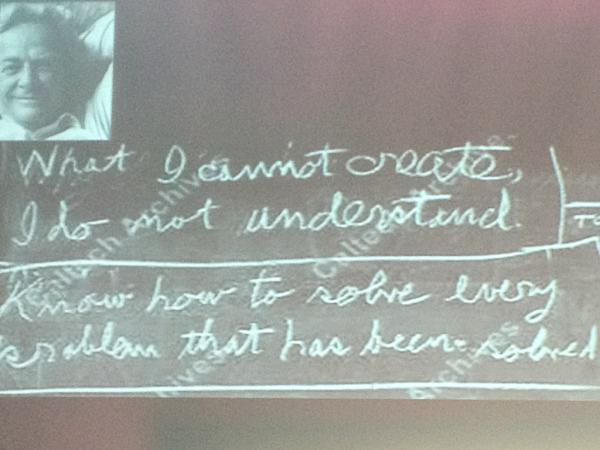 johnmaeda's tweet photo. "What I cannot create I do not understand." —Richard Feynman quote corrected by colleague #MediaLabIO http://t.co/7ym1VQKK