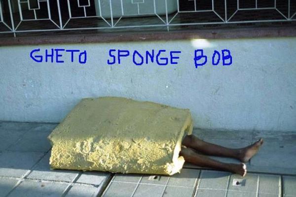Ghetto Sponge BoB lol