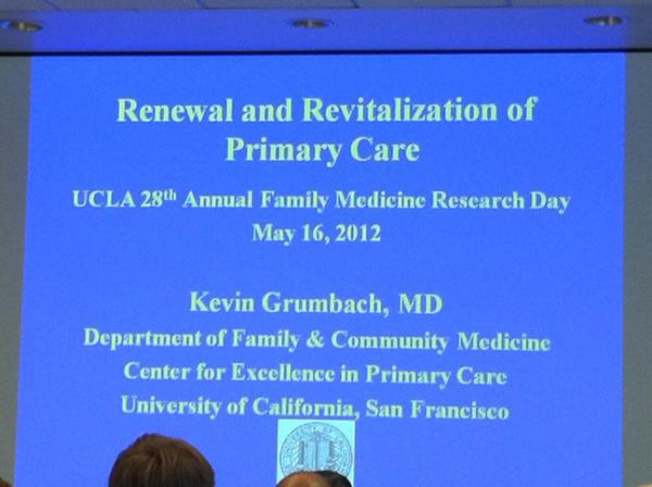 UCLASARx's tweet photo. Keynote from Dr Grumbach- the the time has come for Primary Health Care http://t.co/jPxMgdfO