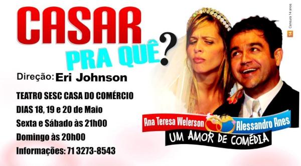 CASAR PRA QUÊ? venha descobrir neste fds no <a href="/teatro_sescba/">CineTeatro SESC CCDM</a>. Comédia tem como tema desavenças e diferenças no casamento.