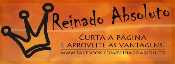 Já conhece o REINADO ABSOLUTO no Facebook ??? Então entra ai e CONFERE ... facebook.com/reinadoabsoluto