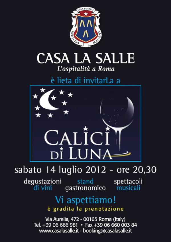 Amici siamo lieti di invitarvi nell'immenso giardino di CASA LA SALLE sabato 14 Luglio alla DEGUSTAZIONE CALICI DI LUNA