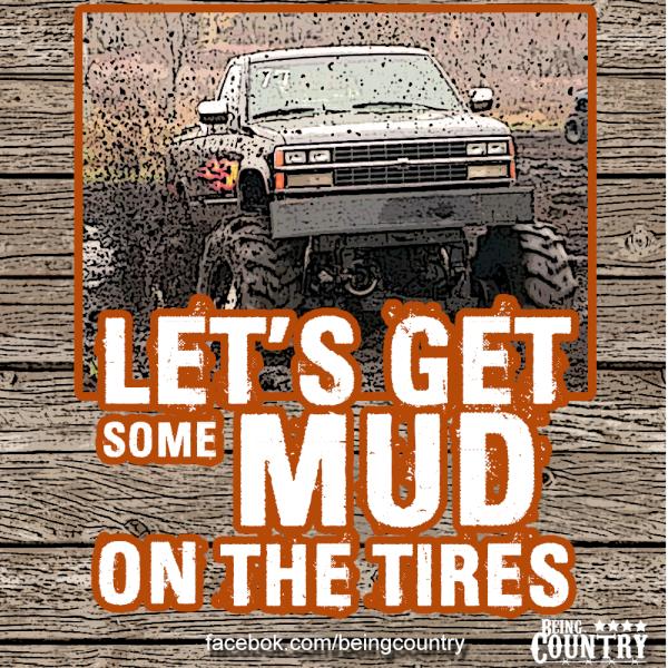 BeingCountry's tweet image. rt if you like gettin' some mud on your tires!