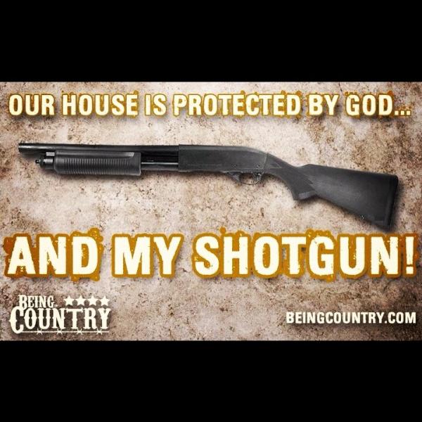 BeingCountry's tweet image. Rt if you think a shotgun is good home defense!