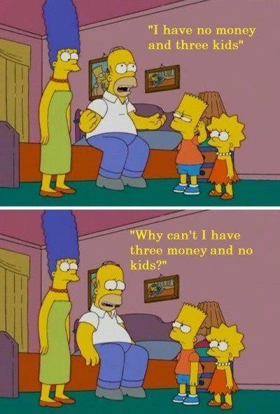 grsteed's tweet image. @FateFulDream @srasmussen18 #Simpsons #nokids #3money
