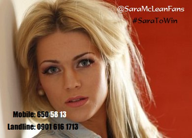 SaraMcLeanFans's tweet photo. To vote for Sara to win - Call from a landline: 0901 616 1713 Call from a mobile: 650 58 13 #SaraToWin RT http://t.co/9fqao79g