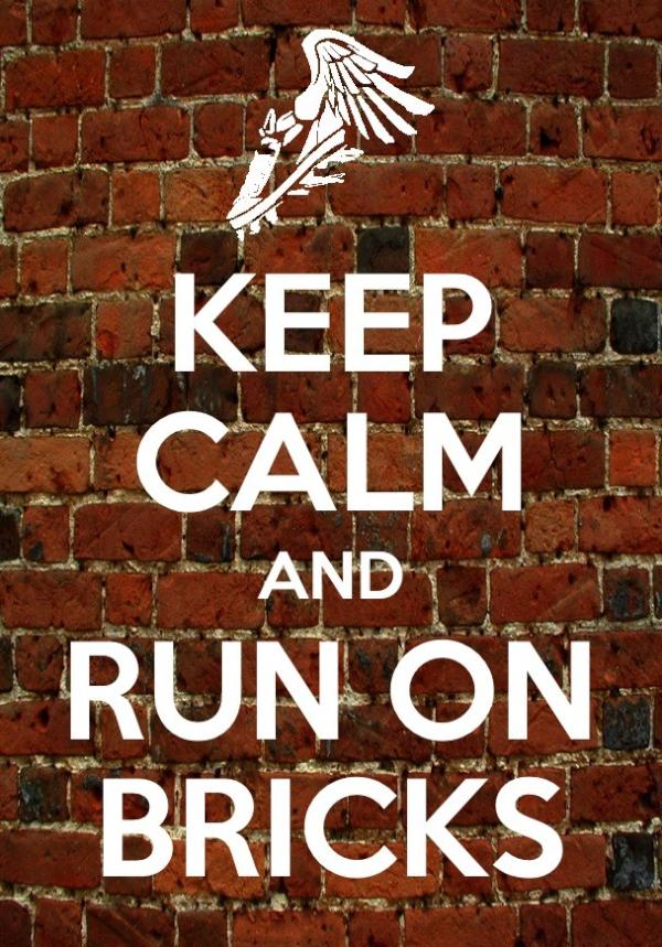 BrickRunners's tweet photo. Keep calm and run on bricks. http://t.co/Llv1cHLA