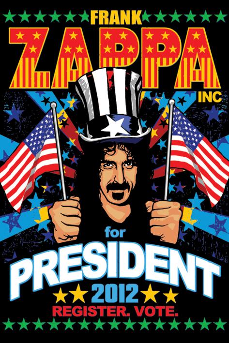 Pyramid_Intl's tweet photo. #FrankZappa for President 2012. #zappaforpresident #zappa @FrankZappa @ashfoer http://t.co/VcP5IYRw