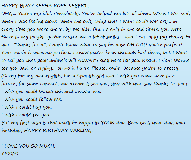       I WISH YOU COULD READ THIS KESHA, HAPPY BDAY MY QUEEN. I LOVE YOU         