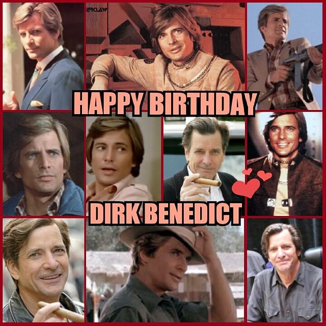 HAPPY BIRTHDAY to one of my biggest idols, Dirk Benedict!!!!  