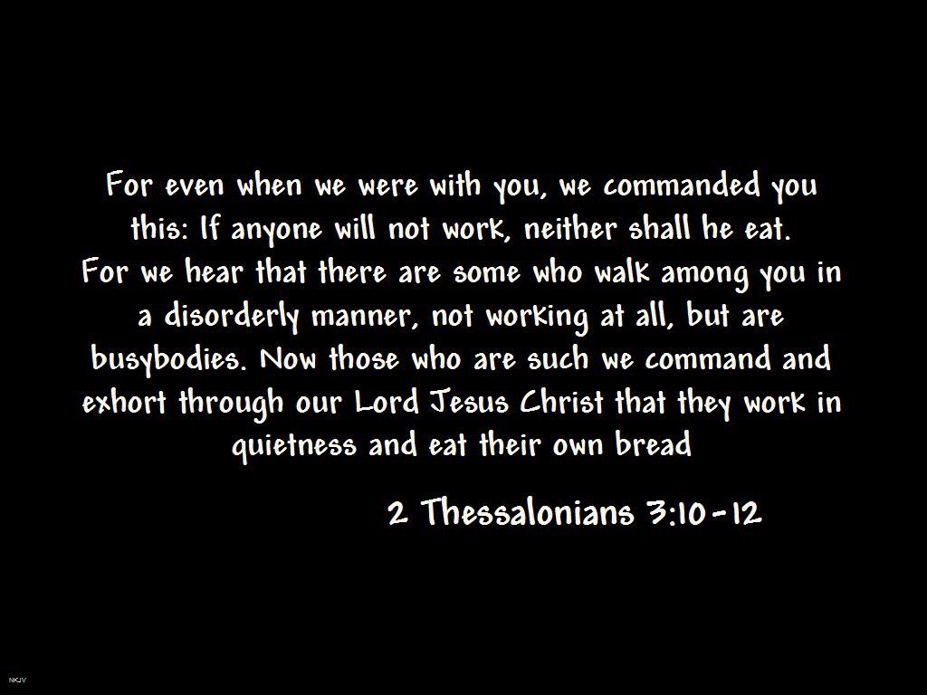 proverbs35trust's tweet image. If anyone is not willing to work, let him not eat... - 2 Thessalonians 3:10-12 #bibleverse #2thessalonians #work