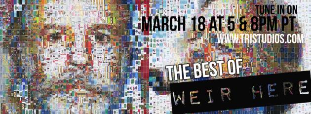 deadgirltoo's tweet image. Tune in to @TRI_Studios March 18th at 5 and 8pm PT for 'The Best Of Weir Here' tristudios.com/events/best-we…