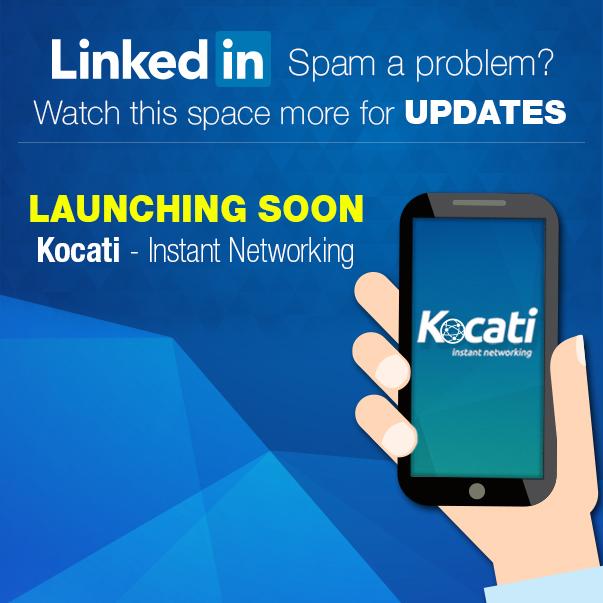 kocatiapp's tweet image. Linked IN Spam bothering you too much. Kocati will change the way you connect. #InstantNetworking #newapp #disruption