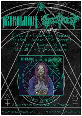 Weed Priest (@weedpriest) on Twitter photo Back to back with <a href="/astralnautband/">Astralnaut</a> to spread the seed of evil! This weekend Enniskillen and Armagh. Back to back with <a href="/astralnautband/">Astralnaut</a> to spread the seed of evil! This weekend Enniskillen and Armagh.