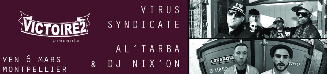 Al'Tarba &amp; DJ Nix'on + Virus Syndicate en concert à #Victoire2 vendredi 6 mars !