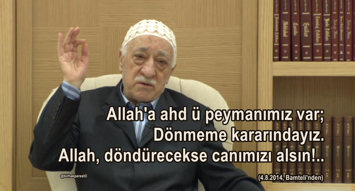 BirHakperest's tweet photo. #MekanınCennetOlsunAynurAbla

M.F.Gülen:
Söz verdik Allah'a
Dönmeme kararındayız.
Dönecek olsak
Allah canımızı alsın! http://t.co/DRZ3NC6dnk