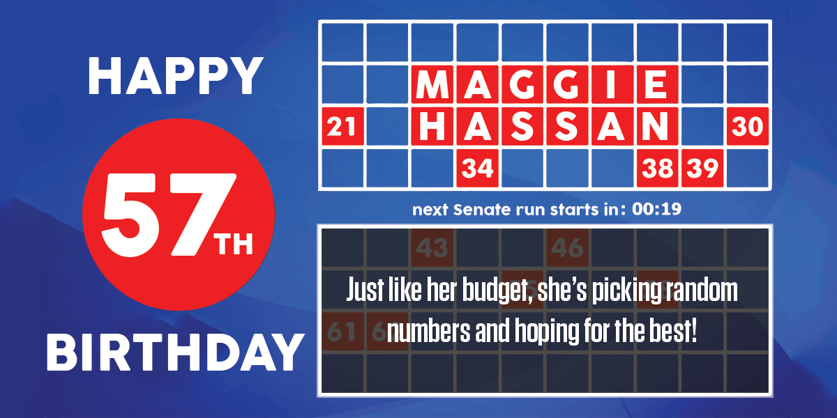 Happy Birthday to Gov. Maggie Hassan. Just like her budget, she\s picking random numbers and hoping for the best! 