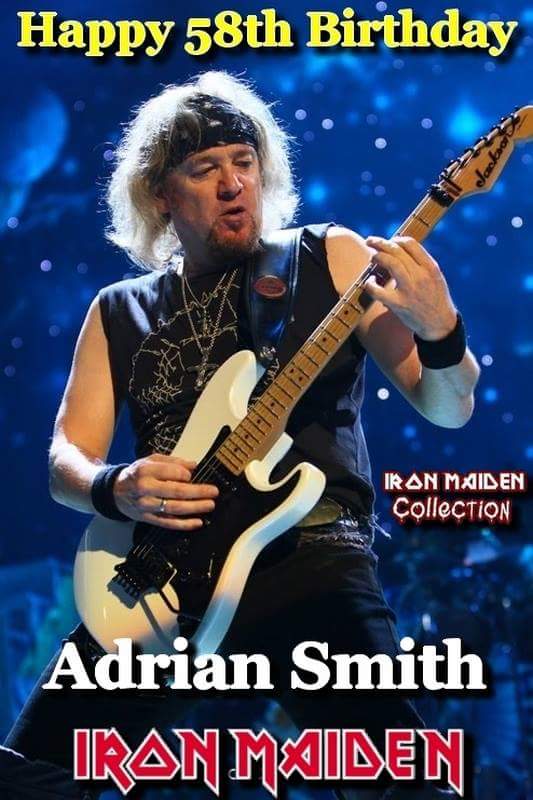 Happy Birthday Adrian Smith Up the Irons \\m/ 