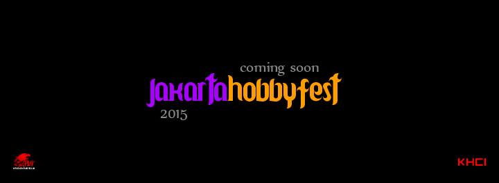 coming soon: jakarta hobbyfest 2015