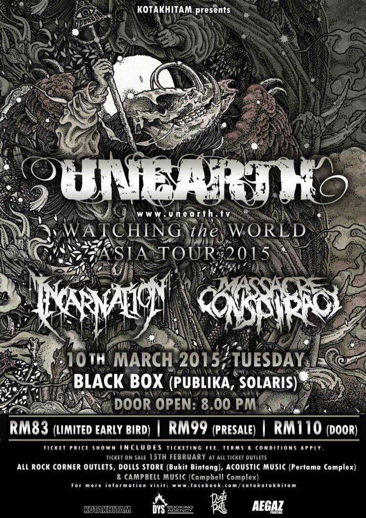 <a href="/Unearthofficial/">UNEARTH</a> will be on Malaysian soil soon! Opening bands <a href="/MC16band/">Massacre Conspiracy</a> <a href="/incarnationcrew/">Incarnation</a>! #WatchingTheWorld