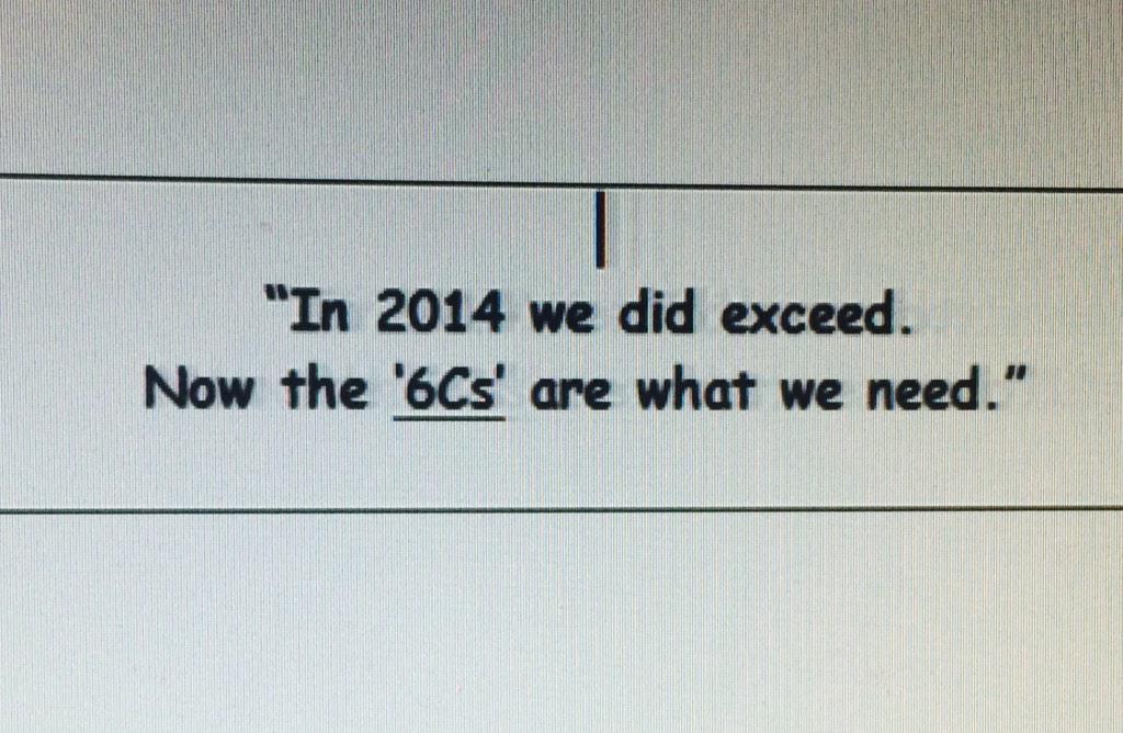 Our 2015 saying: "In 2014 we did exceed. Now the 6Cs' are what we need"
