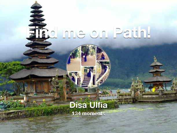 DisaUlfia's tweet photo. I've shared 134 memories with my friends on #Path - see them now at http://t.co/x3YFh9mMvG! #thepersonalnetwork http://t.co/3vwbusdRpx
