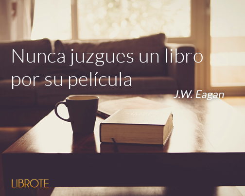 LibroteES's tweet photo. ‘Nunca juzgues un libro por su película’ - J.W. Eagan

#citas #frases http://t.co/5JmitvtkSm