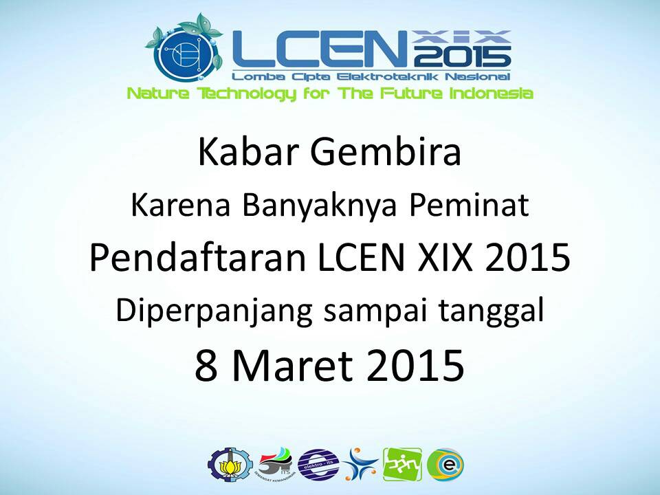 kabar gembira untuk kita semua, deadline pendaftaran LCEN 2015 diperpanjang hingga 8 Maret :)