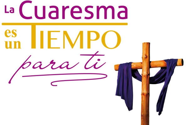 Cuaresma, tiempo para ti