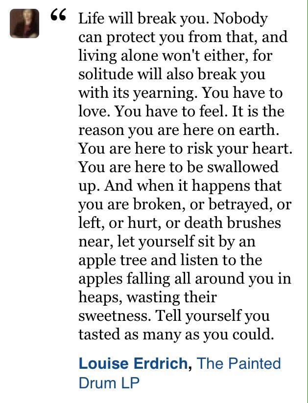 staveleyblack's tweet image. #Erdrich #lifewillbreakyou #tasteeverything 

Reassuring, very reassuring.