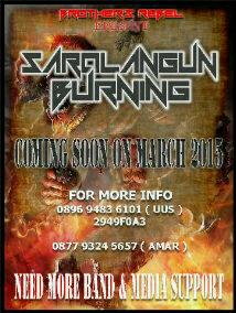 Coming soon on maret 2015 "Brather Rebel Present" Sarolangun Burning.. Need more band and media suport...