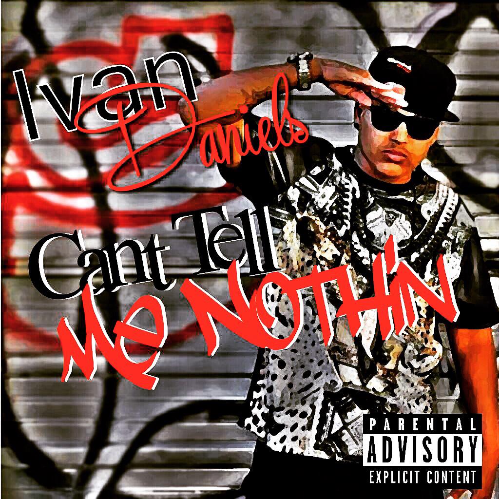 IvanDaniels89's tweet image. ONLY 2 DAYS AWAY UNTIL MY MIXTAPE "CAN'T TELL ME NOTHIN" DROPS ON DATPIFF...CAN'T WAIT!!!...📀📀📀🎶🎵🔥🔥🔥...#IvanDaniels
