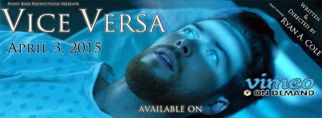 ViceVersaFilm's tweet photo. Ryan A. Cole's Vice Versa will be released April 3, 2015 through @Vimeo On Demand. #viceversa #pointbird #vod #syfy http://t.co/VWdGOv0hO1