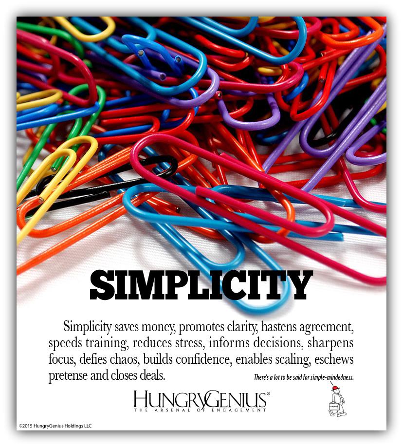 HungryGenius's tweet photo. @HungryGenius There's a lot to be said for #simplemindedness
#TheArsenalofEngagement #Simplicity http://t.co/4iwDwY42WI