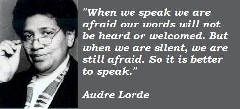Happy Birthday, Audre Lorde -- thank you for giving us strength enough to speak. 
