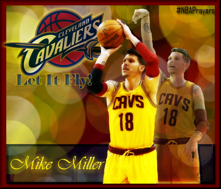 Pray for Mike Miller ( that God will bless every area of his life. Happy birthday  