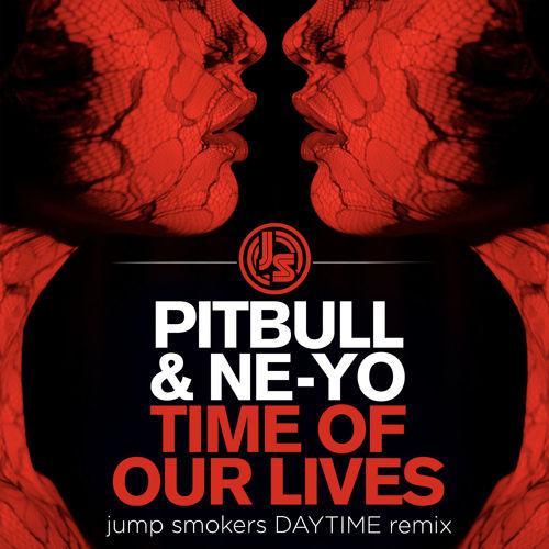 Pitbull & Ne-Yo - Time Of Our Lives (Jump Smokers DAYTIME Extended Mix)