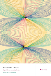 RosenfeldMedia's tweet photo. Now on sale: @lwelchman’s long-awaited Managing Chaos: Digital Governance by Design: http://t.co/QRERzKkvkL http://t.co/sFxyj5Bv0u
