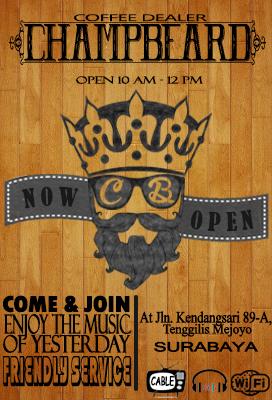 Now open CHAMP BEARD coffeedealer at Jln. Kendangsari 89 A, tenggilis mejoyo, SURABAYA .