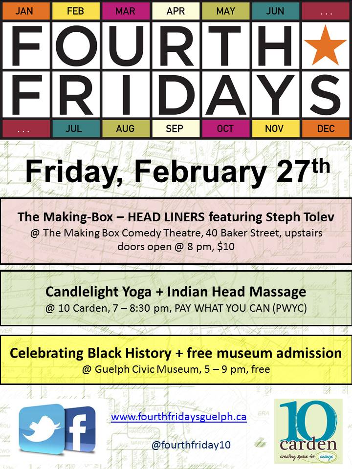 FourthFriday10's tweet image. Next Friday is #fourthfriday comedy, yoga + black history #Guelph  @JSgrigs @themakingboxco @guelphmuseums @10Carden