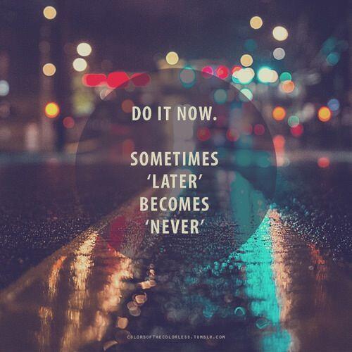 wordstionary's tweet photo. Do it now. http://t.co/ohBGdXUa9M