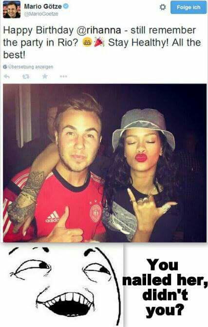 Gotze wishing Rihanna a happy birthday... 