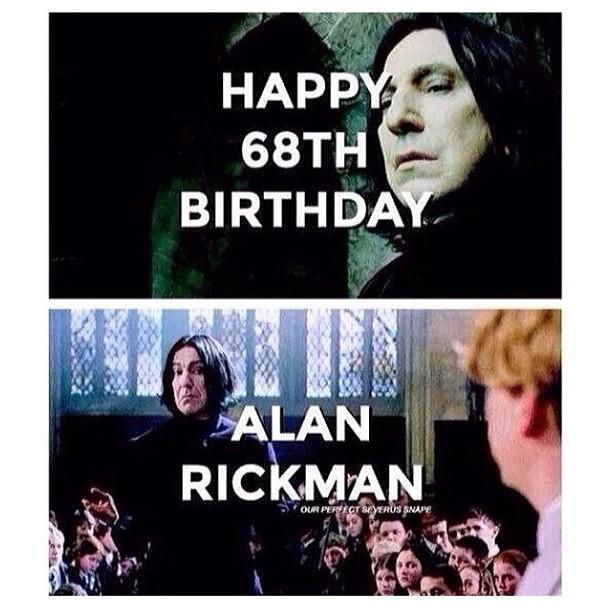 Happy Birthday Alan Rickman!
I hope you have a great day.
You were an amazing Severus Snape. 