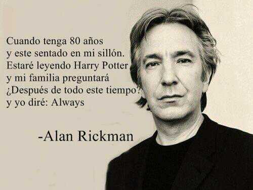Happy Birthday a este gran hombre,por ser parte de nuesrtra historia.Grande Alan Rickman 