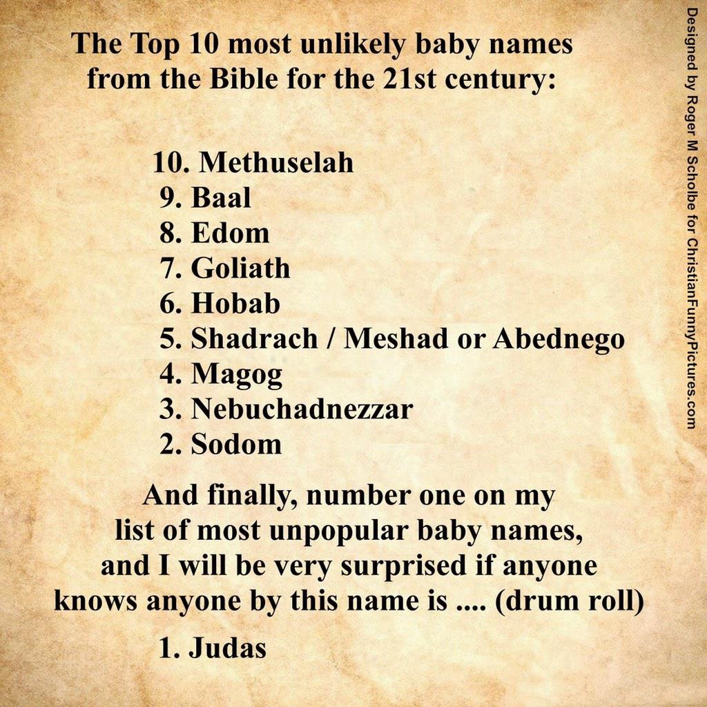 christianfunnyp's tweet image. #Top10 most unlikely baby Bible names - image by Roger M. Scholbe (facebook.com/rm.scholbe) 

christianfunnypictures.com/2015/02/what-a…