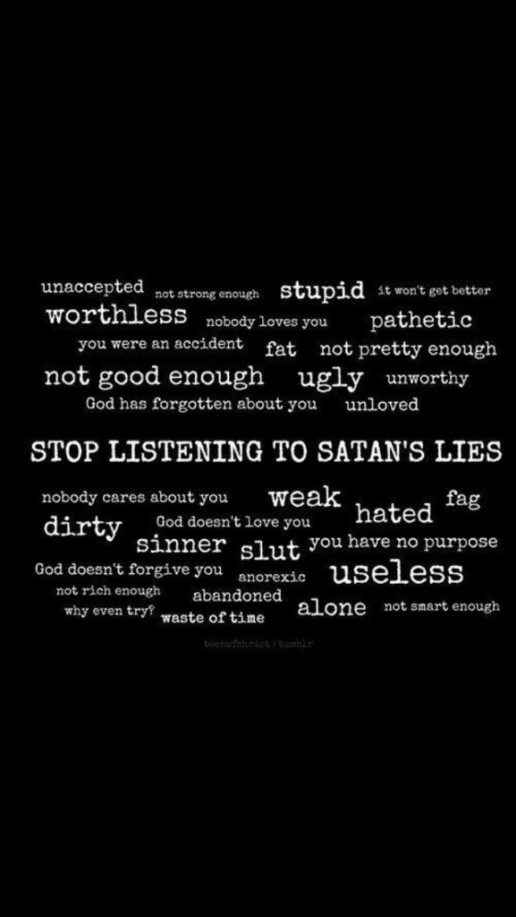 STOP LISTENING TO SATAN'S LIES.